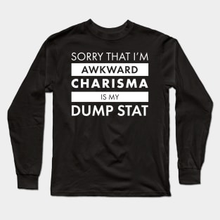 Charisma is My Dump Stats Long Sleeve T-Shirt